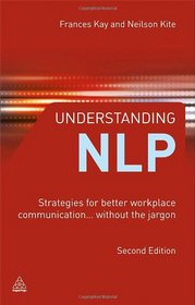 Understanding NLP: Strategies for Better Workplace Communication...Without The Jargon