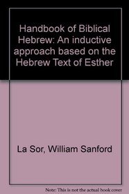 Handbook of Biblical Hebrew: An Inductive Approach Based on the Hebrew Text of Esther : Volume 1