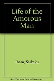 Life of an Amorous Man