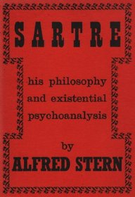Sartre: His Philosophy and Existential Psychoanalysis