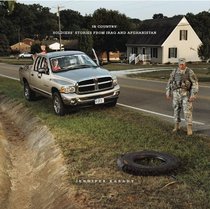 In Country: Soldiers' Stories from Iraq and Afghanistan