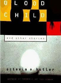 Bloodchild: And Other Stories