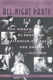 All-Night Party : The Women of Bohemian Greenwich Village and Harlem, 1913-1930