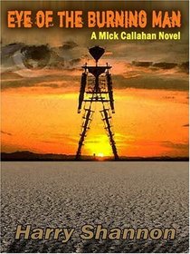 Eye of the Burning Man: A Mick Callahan Novel