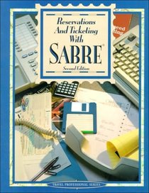 Reservations and Ticketing With Sabre (Travel Professional Series)