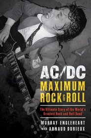 AC/DC: Maximum Rock & Roll: The Ultimate Story of the World's Greatest Rock-and-Roll Band