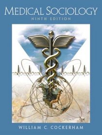 Medical Sociology, Ninth Edition