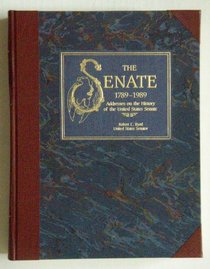 Senate, 1789-1989, V. 1: Addresses on the History of the United States Senate (U.S. Senate Bicentennial Publication)