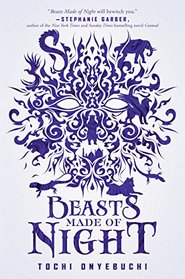 Beasts Made of Night (Beasts Made of Night, Bk 1)