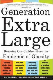 Generation Extra Large: Rescuing Our Children from the Epidemic of Obesity