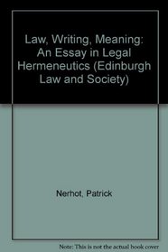 Law, Writing, Meaning: An Essay in Legal Hermeneutics (Architectural Heritage)