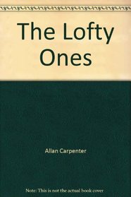 The Lofty Ones (All about the U.S.A. Region 6 / Allan Carpenter)