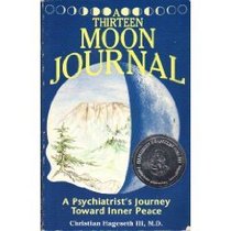 A Thirteen Moon Journal: A Psychiatrist's Journey Toward Inner Peace