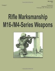 Rifle Marksmanship M16-/M4-Series Weapons (FM 3-22.9): Change 1