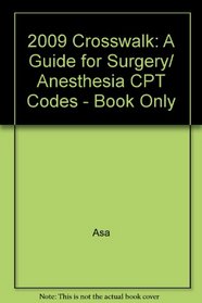 2009 Crosswalk: A Guide for Surgery/ Anesthesia CPT Codes - Book Only