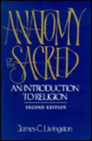 Anatomy of the Sacred: An Introduction to Religion