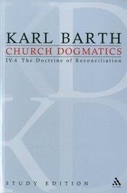 Church Dogmatics, Vol. 4.4, Section 75: Fragment The Foundation of the Christian Life Baptism- The Doctrine of Reconciliation, Study Edition 30