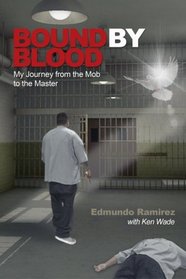 Bound by Blood: My Journey from the Mob to the Master