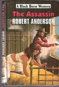 The Assassin (Black Horse Westerns)
