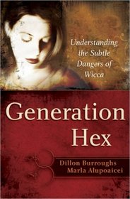 Generation Hex: Understanding the Subtle Dangers of Wicca