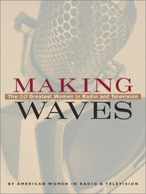 Making Waves 50 Greatest Women In Radio And Televi