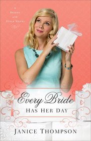 Every Bride Has Her Day: A Novel (Brides with Style)