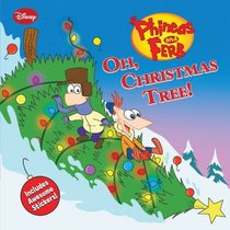 Oh, Christmas Tree! (Phineas and Ferb, Bk 1)