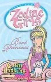 Brat Princess (Zodiac Girls)