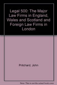 Legal 500: The Major Law Firms in England, Wales and Scotland and Foreign Law Firms in London