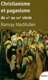 Christianisme et paganisme du IVe au VIIIe siècle (French Edition)