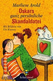 Oskars ganz persnliche Skandaldatei. ( Ab 10 J.).