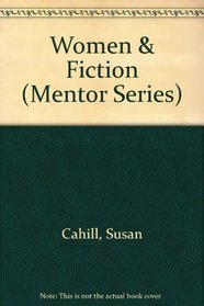 Women and Fiction: Short Stories By and About Women