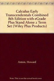 Calculus Early Transcendentals Combined 8th Edition with eGrade Plus Stand Alone 2 Term Set (eGrade products)