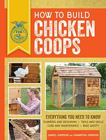 How to Build Chicken Coops: Everything You Need to Know (FFA)