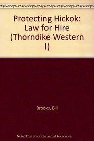 Law for Hire: Protecting Hickock (Thorndike Press Large Print Western Series)
