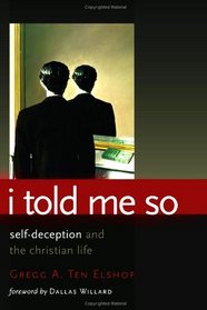 I Told Me So: Self-Deception and the Christian Life