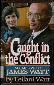 Caught in the conflict: My life with James Watt