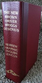 The new Brown, Driver, and Briggs Hebrew and English lexicon of the Old Testament