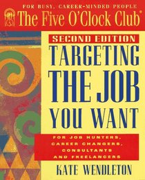 Targeting the Job You Want (Five O'Clock Club)