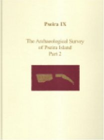 Pseira IX: The Pseira Island Survey, Part 2: The Intensive Surface Survey (Prehistory Monographs) (Pt. 2)