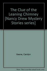Clue of the Leaning Chimney (Nancy Drew mystery stories / Carolyn Keene)