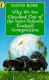 Why We Got Chucked Out of the Inter-schools Football Competition (Young Puffin Story Books S.)