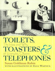 Toilets, Toasters  Telephones: The How and Why of Everyday Objects