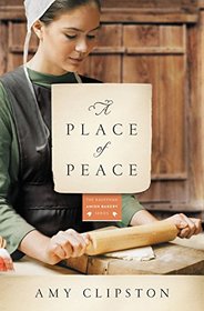 A Place of Peace (Kauffman Amish Bakery, Bk 3)