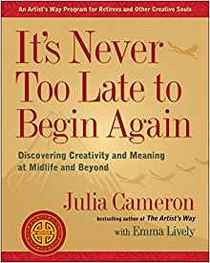 It's Never Too Late to Begin Again: Creativity in the Golden Years