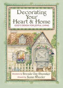 Decorating Your Heart & Home: God's Design for Joyful Living