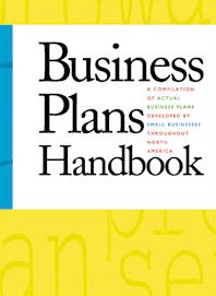 Business Plans Handbook: A Compilation of Actual Business Plans Developed by Business Throughout North America (Business Plans Handbook)