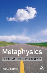 Metaphysics: Key Concepts in Philosophy