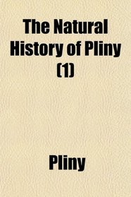 The Natural History of Pliny (1)