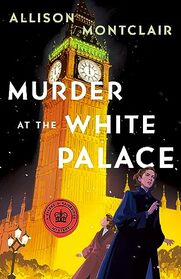 Murder at the White Palace: A Sparks & Bainbridge Mystery (Sparks & Bainbridge Mystery, 6)